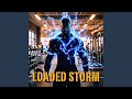 LOADED STORM