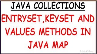 ENTRYSET METHOD IN JAVA MAP | KEYSET METHOD IN JAVA MAP :| VALUES METHOD IN JAVA MAP
