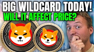 SHIBA INU - BIG WILDCARD TODAY!!! WILL THIS AFFECT PRICE?!