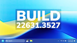 New Windows 11 Update 22631.3527 – New Features in the Main Release (KB5036980)