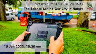 The Science behind our City in Nature | NParks City in Nature Webinar Series