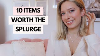 10 Items WORTH the Splurge!