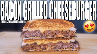 ANABOLIC BACON GRILLED CHEESEBURGER | Simple High Protein Grilled Cheese Burger Recipe