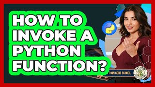 How To Invoke A Python Function? - Python Code School