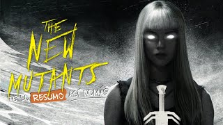 The New Mutants ¿La Peor Pelicula de los X-Men? | #TeLoResumo