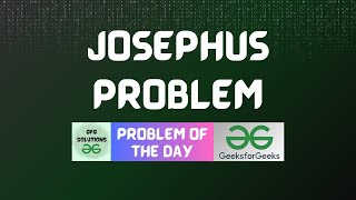 #860 GFG POTD | Josephus problem | GFG Solutions | 24-01-2026