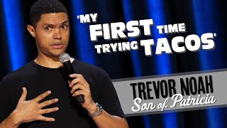 "My First Time Trying Tacos!" - TREVOR NOAH (watch Son Of Patricia on Netflix)