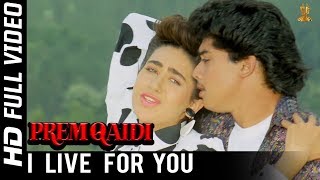I Live For You Video Song Full HD | Prem Qaidi Hindi Movie | Karishma Kapoor |Harish |SP Music