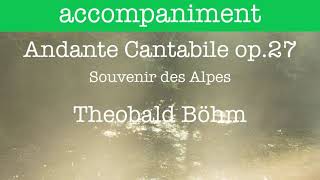 accompaniment/Andante Cantabile op.27 Souvenir des Alpes/Theobald Böhm