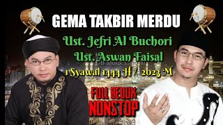 GEMA TAKBIR MERDU 2023 - Ust Jefri albuchori,Ust Aswan Faisal - nonstop