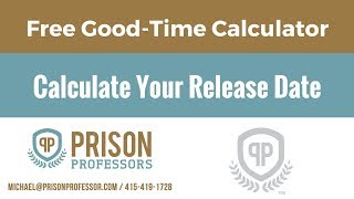 Calculate Release Dates from Federal Prison
