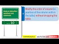 Subscriber Comments Reply Video 10 Modifying the order of column without dropping the table