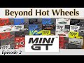 What's the deal with Mini GT 1/64 Scale diecast cars? [Beyond Hot Wheels Ep. 2 MiniGT]