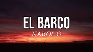 KAROL G - EL BARCO ( Letra / Lyrics )