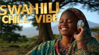 Swahili love songs:Best 1.5 Hours of Relaxing,Sleep,Chill \u0026 Romantic Swahili Songs for Stress Relief