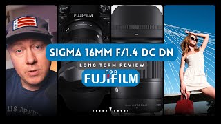 Sigma 16mm f/1.4 For Fuji | Long Term Review