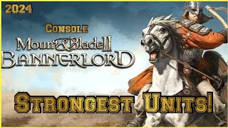 Mount & Blade 2 Bannerlord Top 5 Units in the Games in 2024