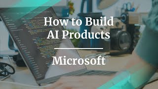How to Build AI Products by Microsoft Group Product Manager