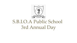 SBIOA Public School | 3rd Annual Day Celebration