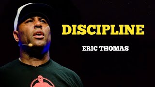 DISCIPLINE - Best Motivational Video (Eric Thomas)