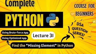 *Find Missing element in array in Python* | Python Full course for Beginners | Lecture 31
