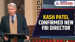 Kash Patel's Confirmation Hearing For FBI Director - Trump’s Indian-Origin Pick Confirmed by Senate