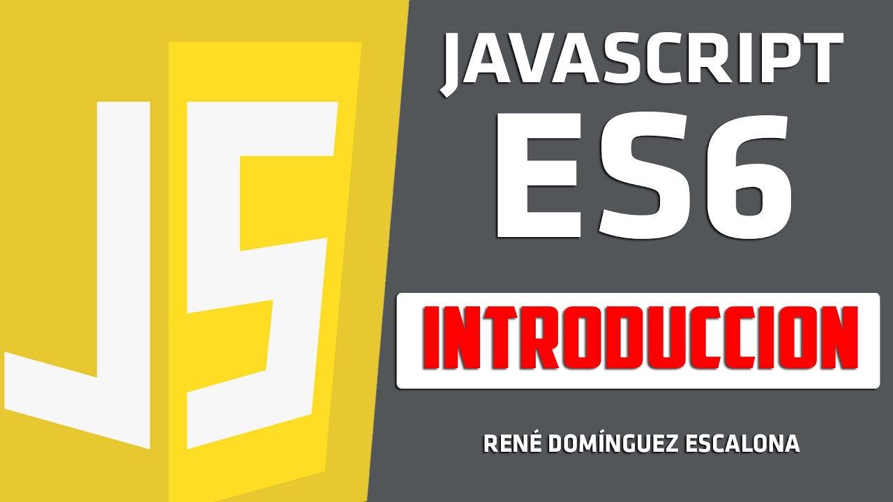 CURSO Básico De JavaScript ES6 | Introducción A JavaScript ECMAScript 6 ...