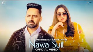 Nawa Suit (Full Video) Harf Cheema & Gurlez Akhtar | Latest Punjabi Song 2022 | Music Rap