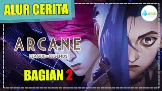 ALUR CERITA LEAGUE OF LEGEND : ARCANE Part2