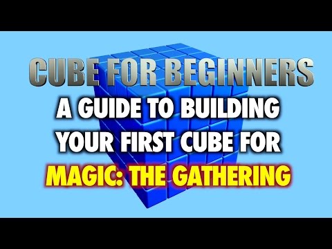 MTG - Cube For Beginners - A Guide To Building Your First Cube For Magic: The Gathering MTG - Cube For Beginners - A Guide To Building Your First Cube For Magic: The Gathering