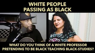 What Do You Think Of A White Professor Pretending To Be Black, Teaching Black-Studies?