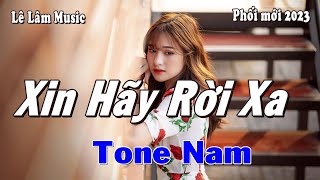 Karaoke - XIN HÃY RỜI XA Tone Nam | Lê Lâm Music