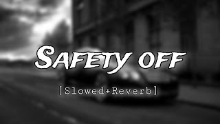 Safety Off ( Slowed + Reverb ) - Shubh |