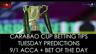 League Cup Betting Tips & Predictions | 10/1 Tuesday Carabao Cup Acca + Bet Of The Day | EFL Cup
