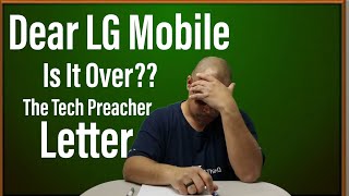 Dear LG Mobile - THE TRUTH!! | A letter to LG !! | Is It OVER !! LG V60, LG Velvet, LG Wing