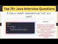 Top 75 Java Interview Questions - Can switch statement use null as a case | #javainterview #coding