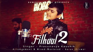 Filhaal2 - Prasunavya Kaushik | BPraak | Jaani | Cover Version