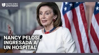 Nancy Pelosi es ingresada a un hospital tras sufrir una lesión durante un viaje oficial