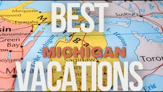 Top 5 Summer Getaways in Michigan 2024