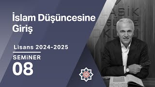 Ekrem Demirli, 2024-2025 Lisans Programı: İslam Düşüncesine Giriş, 8. Seminer