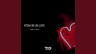 Kitem Ba Ou Love