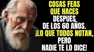 Cosas desagradables que haces después de los 60 y nadie te lo dice | Sabiduría para la vejez