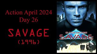 Action April 2024 - Day 26: SAVAGE (1996)