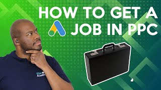 How to Get a JOB in PPC (Google Ads)
