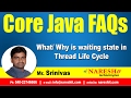 What is waiting state in Thread Life Cycle? | Core Java FAQs Videos