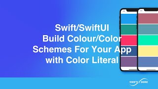 Xcode Swift/SwiftUI : Build colour/color schemes for your app using Swift's Color Literal