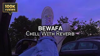 Bewafa [Slowed+Reverb] - Imran Khan | Music Lovers | TextAudio |