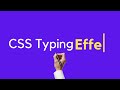 CSS Typing Effect - Typewriter Animation