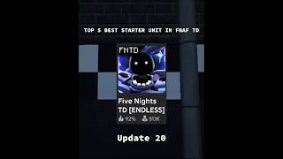 Top 5 Best Starter Unit in Five NightsTD (OUTDATED) #fivenightstd #roblox #fnaftd #towerdefense