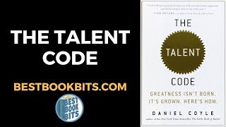 The Talent Code | Daniel Coyle | Book Summary